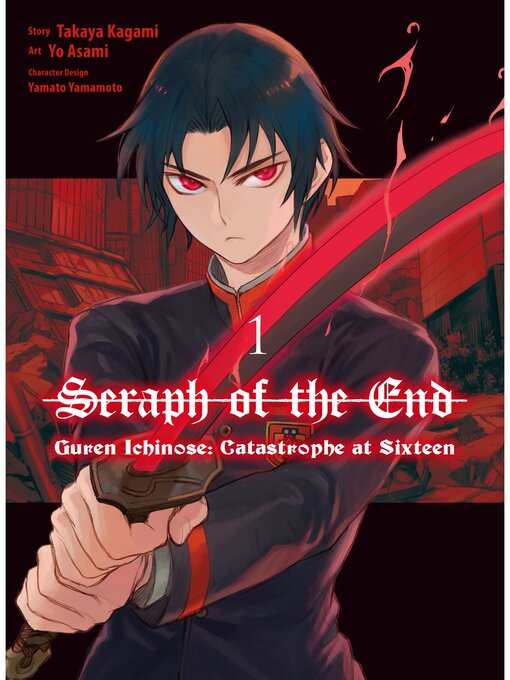 Cover image for Seraph of the End: Guren Ichinose: Catastrophe at Sixteen, Volume 1